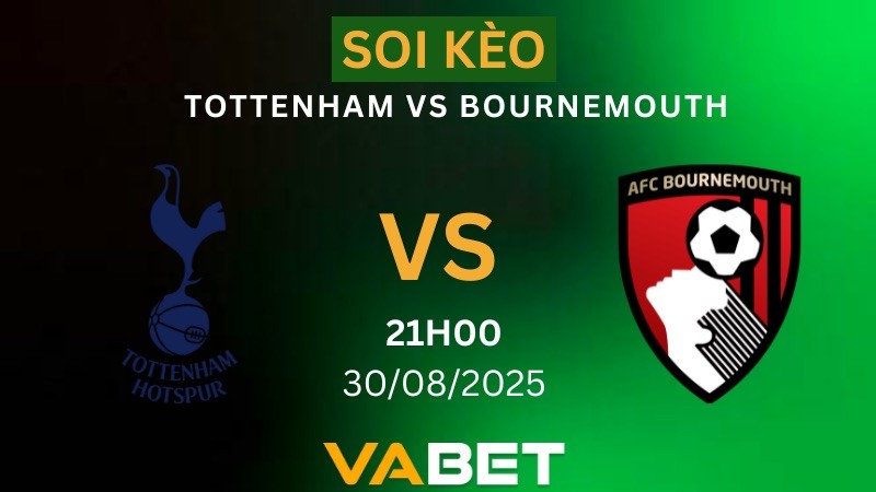 VABET Soi kèo Tottenham vs Bournemouth 21h00 ngày 30/08/2025 - Ngoại hạng Anh