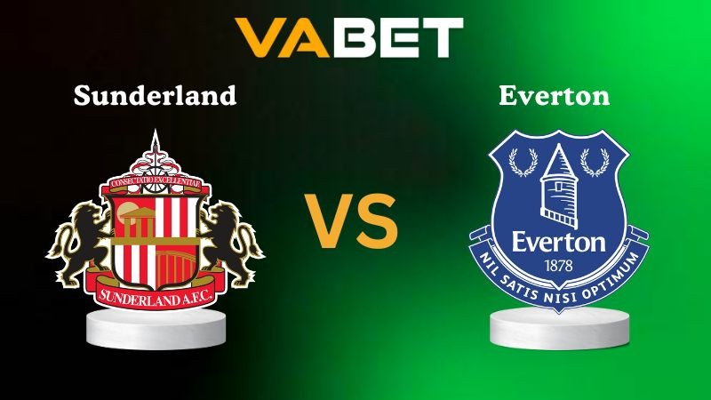 VABET Nhận Định Soi kèo Sunderland vs Everton 03h00 ngày 04/11/2025 - Ngoại hạng Anh