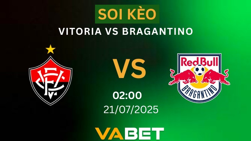 VABET Soi kèo Vitoria vs Bragantino 02h00 ngày 21/07/2025 - VĐQG Brazil