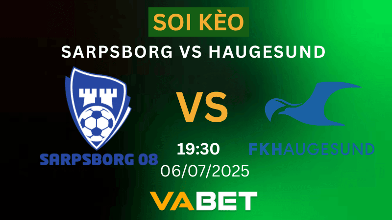 VABET Soi kèo Sarpsborg vs Haugesund 19h30 ngày 06/07/2025- VĐQG Na Uy
