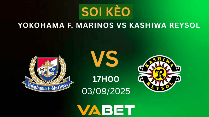 VABET Nhận định soi kèo Yokohama F. Marinos vs Kashiwa Reysol 17h00 ngày 03/09/2025 - Cúp Liên Đoàn Nhật Bản