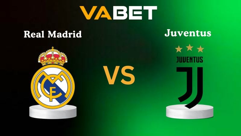 VABET Nhận Định Soi kèo Real Madrid vs Juventus 02h00 ngày 23/10/2025 - Champions League Vòng 3 League Pha