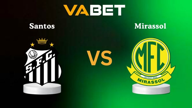 VABET Nhận định soi kèo Santos vs Mirassol 07h30 ngày 20/11/2025 - VĐQG Brazil