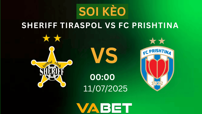 VABET Soi kèo Sheriff Tiraspol vs FC Prishtina 00h00 ngày 11/07/2025 - Vòng Loại Europa League