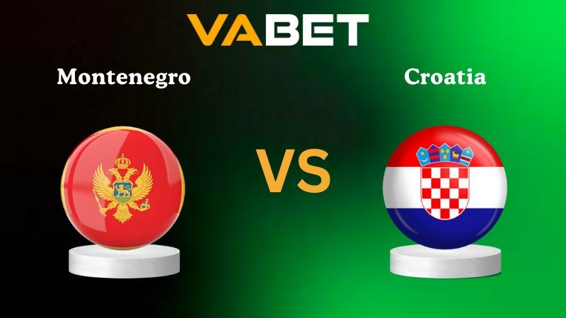 VABET Nhận định soi kèo Montenegro vs Croatia 02h45 ngày 18/11/2025 - Vòng loại WC 2026