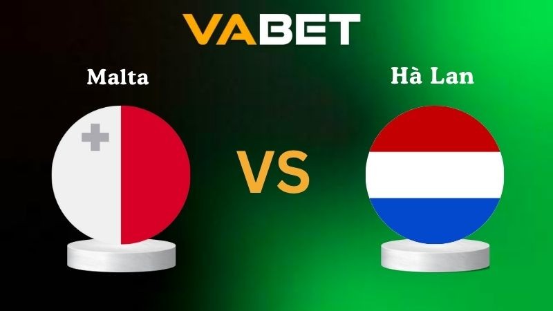VABET Nhận Định Soi kèo Malta vs Hà Lan 01h45 ngày 10/10/2025 - Vòng loại World Cup 2026
