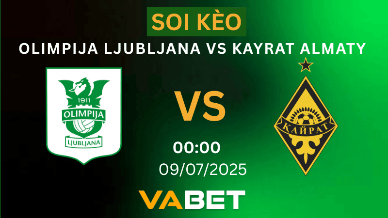 VABET Soi kèo Olimpija Ljubljana vs Kayrat Almaty 00h00 ngày 09/07/2025 - Vòng Loại Champions League