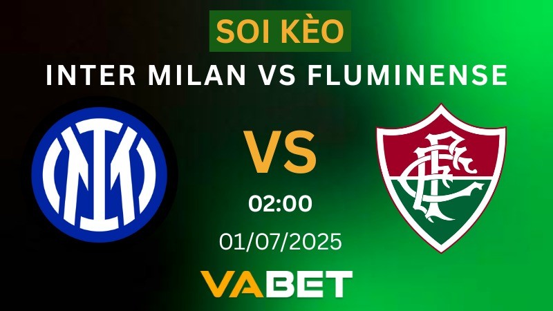 VABET Soi kèo Inter Milan vs Fluminense 02h00 ngày 01/07/2025 - FIFA Club World Cup