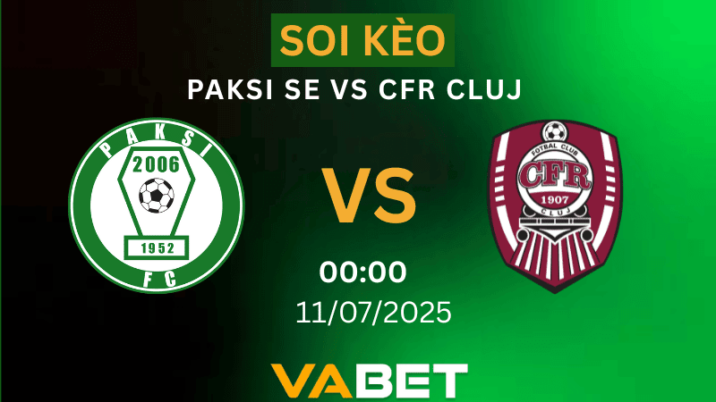 VABET Soi kèo Paksi SE vs CFR Cluj 00h00 ngày 11/07/2025 - Vòng Loại Europa League