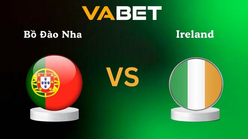 VABET Nhận định soi kèo Bồ Đào Nha vs Ireland 01h45 ngày 12/10/2025 - Vòng loại World Cup 2026