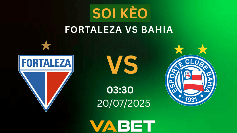 VABET Soi kèo Fortaleza vs Bahia 02h00 ngày 20/07/2025 - VĐQG Brazil