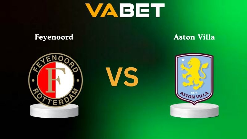 VABET Nhận định soi kèo Feyenoord vs Aston Villa 02h00 ngày 03/10/2025 - Europa League