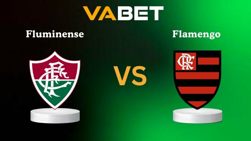 VABET Nhận định soi kèo Fluminense vs Flamengo 07h30 ngày 20/11/2025 - VĐQG Brazil