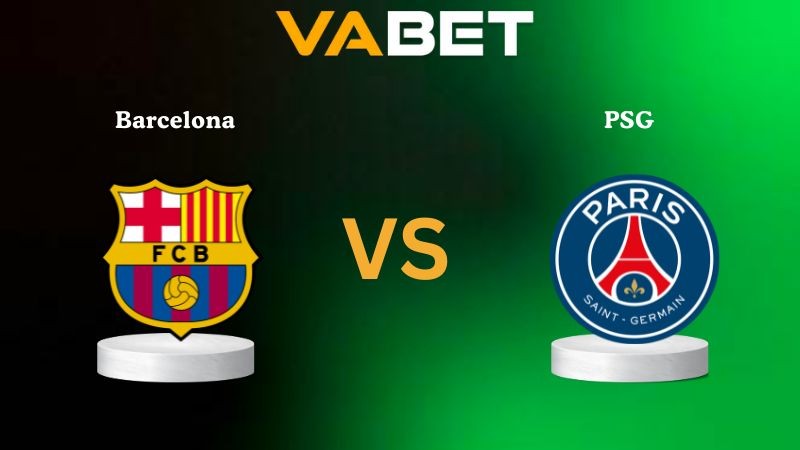 VABET Nhận Định Soi kèo Barcelona vs PSG 02h00 ngày 02/10/2025 - Champions League