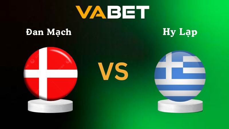 VABET Nhận định soi kèo Đan Mạch vs Hy Lạp 01h45 ngày 13/10/2025 - Vòng loại World Cup 2026