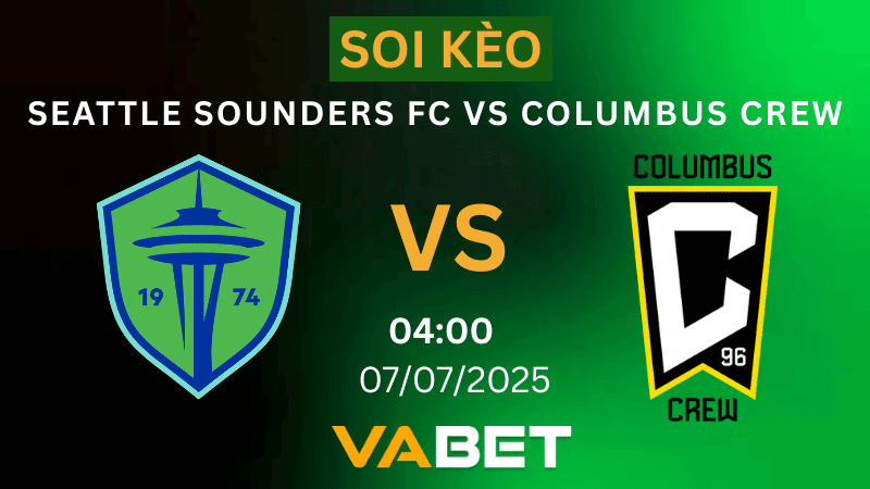 VABET Soi kèo Seattle Sounders FC vs Columbus Crew 04h00 ngày 07/07/2025 - Nhà Nghề Mỹ