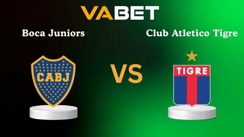 VABET Nhận định soi kèo Boca Juniors vs Club Atletico Tigre 06h15 ngày 17/11/2025 - VĐQG Argentina