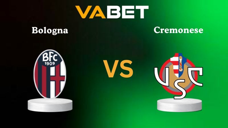 VABET Nhận định soi kèo Bologna vs Cremonese 02h45 ngày 02/12/2025 - Serie A