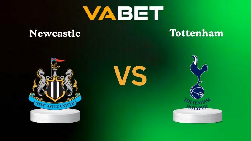 VABET Nhận định soi kèo Newcastle vs Tottenham 03h15 ngày 03/12/2025 - Ngoại Hạng Anh