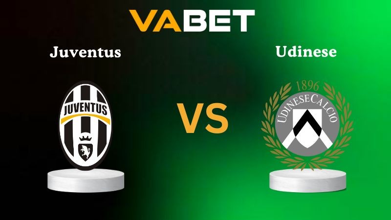 VABET Nhận định soi kèo Juventus vs Udinese 03h00 ngày 03/12/2025 - Serie A
