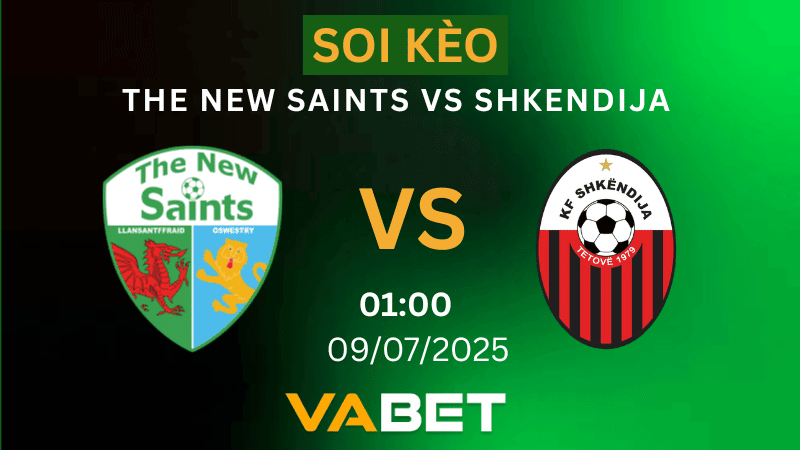 VABET Soi kèo The New Saints vs Shkendija 01h00 ngày 09/07/2025 - Vòng Loại Champions League