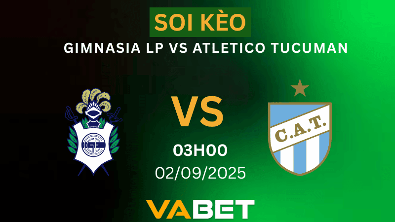 VABET Nhận định soi kèo Gimnasia LP vs Atletico Tucuman 03h00 ngày 02/09/2025 - VĐQG Argentina