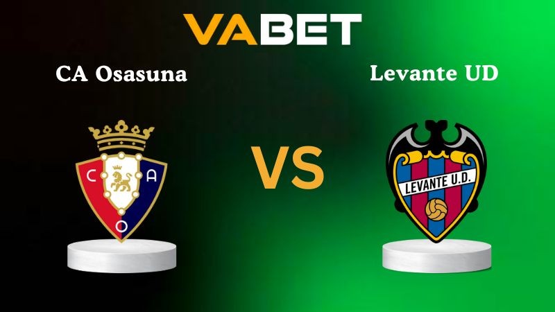 VABET Nhận định soi kèo CA Osasuna vs Levante UD 03h00 ngày 09/12/2025 - La Liga