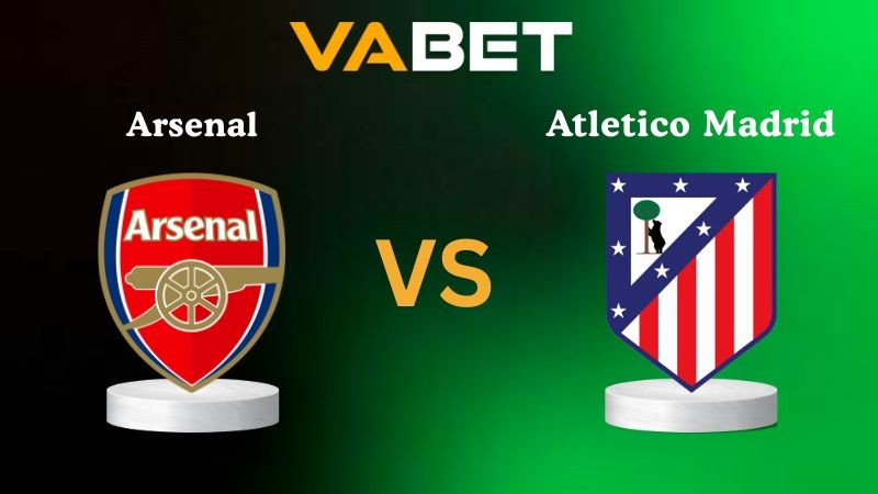 VABET Nhận Định Soi kèo Arsenal vs Atletico Madrid 02h00 ngày 22/10/2025 - Champions League
