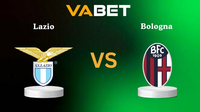 VABET Nhận định soi kèo Lazio vs Bologna 00h00 ngày 08/12/2025 - Serie A
