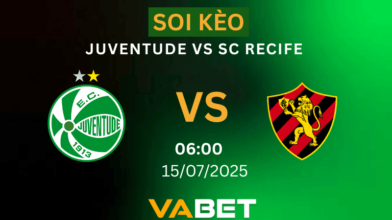 VABET Soi kèo Juventude vs SC Recife 04h30 ngày 15/07/2025- VĐQG Brazil