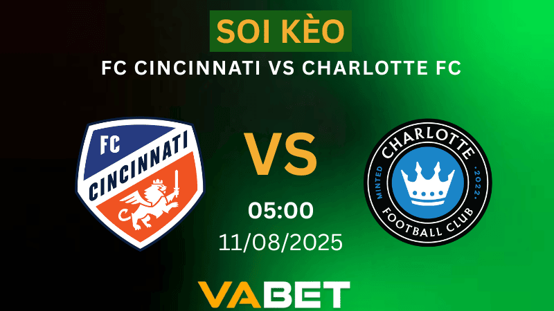VABET Nhận định soi kèo FC Cincinnati vs Charlotte FC 05h00 ngày 11/08/2025 - Nhà nghề Mỹ