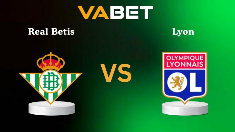 VABET Nhận định soi kèo Real Betis vs Lyon 03h00 ngày 07/11/2025 - Europa League