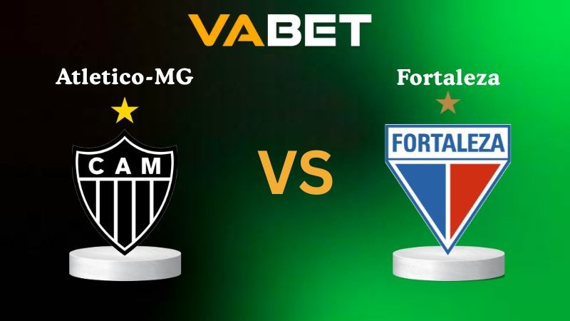 VABET Nhận Định Soi kèo Atletico-MG vs Fortaleza 06h30 ngày 13/11/2025 - VĐQG Brazil