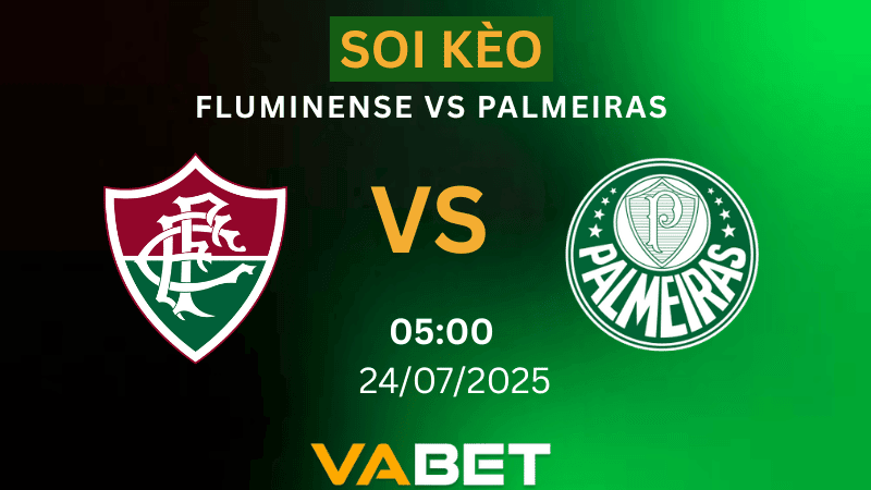VABET Soi kèo Fluminense vs Palmeiras 05h00 ngày 24/07/2025 - VĐQG Brazil