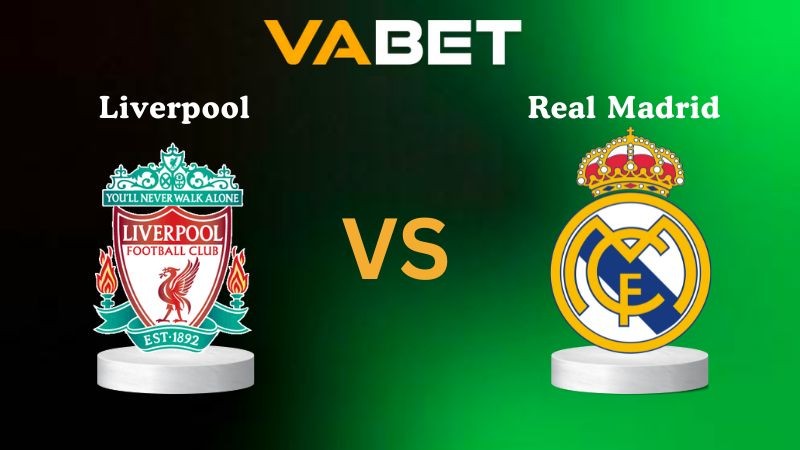VABET Nhận Định Soi kèo Liverpool vs Real Madrid 03h00 ngày 05/11/2025 - Champions League