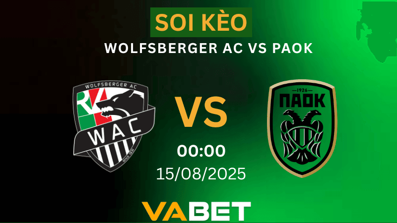 VABET Nhận định soi kèo Wolfsberger AC vs PAOK 00h00 ngày 15/08/2025 - Vòng loại Europa League