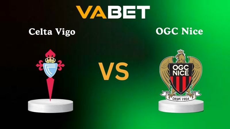 VABET Nhận định soi kèo Celta Vigo vs OGC Nice 02h00 ngày 24/10/2025 - Europa League