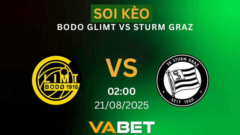 VABET Nhận định soi kèo Bodo Glimt vs Sturm Graz 02h00 ngày 21/08/2025