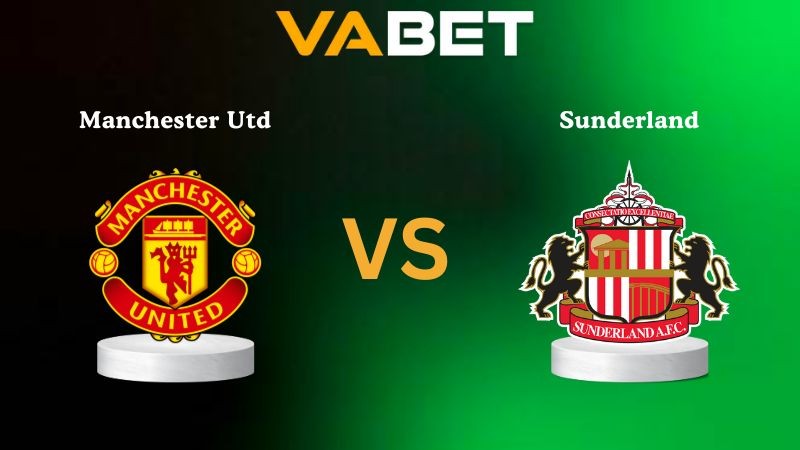VABET Nhận định soi kèo Manchester Utd vs Sunderland 21h00 ngày 04/10/2025 - Ngoại Hạng Anh