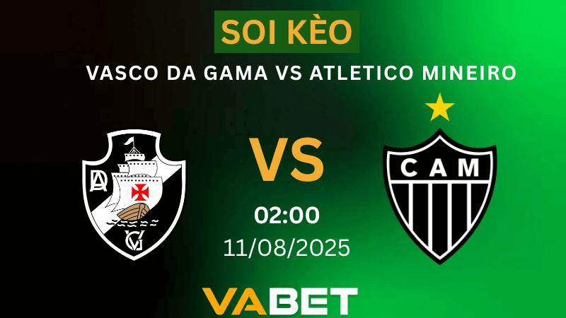 VABET Nhận định soi kèo Vasco da Gama vs Atletico Mineiro 02h00 ngày 11/08/2025 - VĐQG Brazil