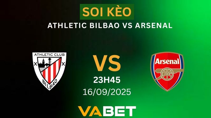 VABET Nhận Định Soi kèo Athletic Bilbao vs Arsenal 23h45 ngày 16/09/2025 - Champions League