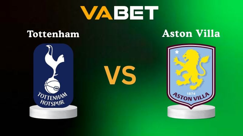 VABET Nhận Định Soi kèo Tottenham vs Aston Villa 20h00 ngày 19/10/2025 - Ngoại Hạng Anh
