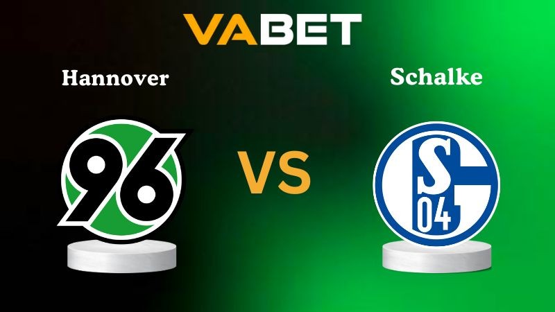 VABET Nhận định soi kèo Hannover vs Schalke 23h30 ngày 17/10/2025 - Hạng 2 Đức