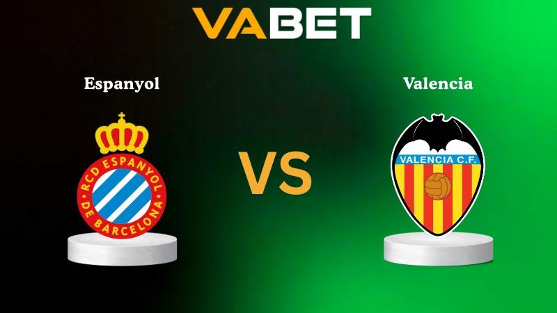 VABET Nhận Định Soi kèo Espanyol vs Valencia 00h00 ngày 24/09/2025 - La Liga