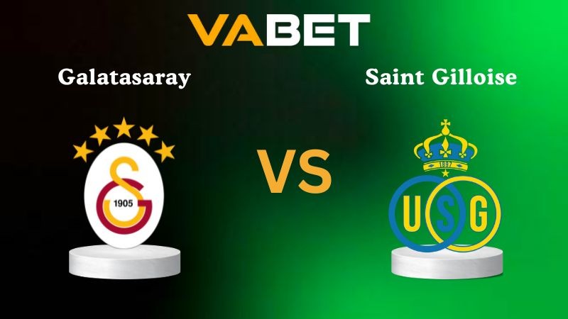 VABET Nhận định soi kèo Galatasaray vs Saint Gilloise 00h45 ngày 26/11/2025 - Champions League