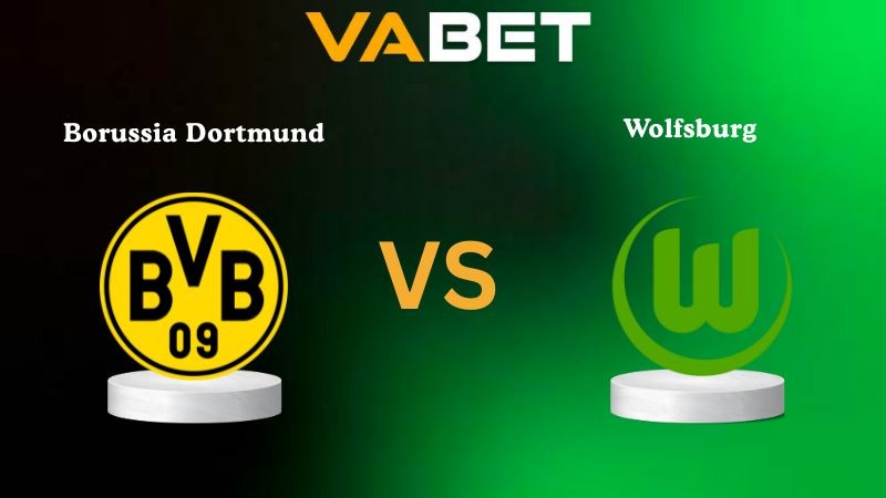 VABET Nhận Định Soi kèo Borussia Dortmund vs Wolfsburg 00h30 ngày 22/09/2025 - Bundesliga