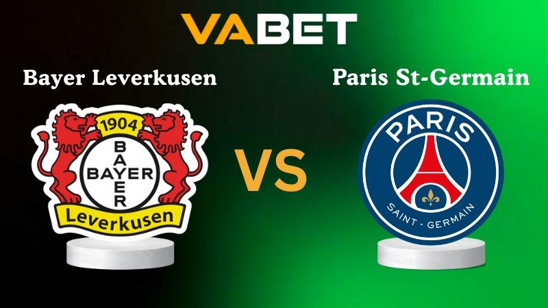VABET Nhận Định Soi kèo Bayer Leverkusen vs Paris St-Germain 02h00 ngày 22/10/2025 - Champions League