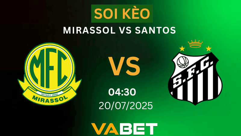 VABET Soi kèo Mirassol vs Santos 04h30 ngày 20/07/2025 - VĐQG Brazil