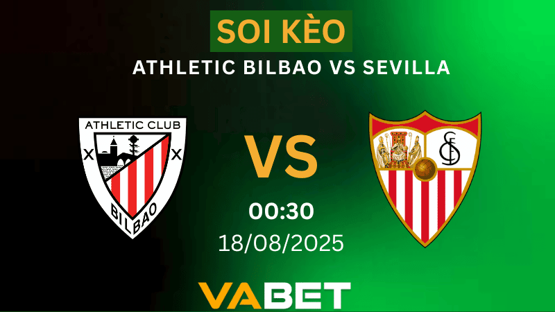 VABET Nhận định soi kèo Athletic Bilbao vs Sevilla 00h30 ngày 18/08/2025 - La Liga