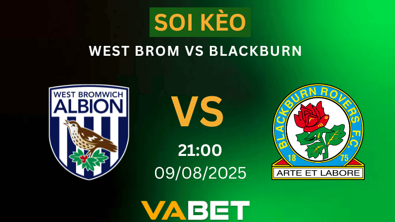VABET Soi kèo West Brom vs Blackburn 21h00 ngày 09/08/2025 - Hạng Nhất Anh
